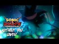 【Cover】Without You | SONIC X SHADOW GENERATIONS: Dark Beginnings【Aimee】