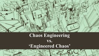 Chaos Engineering vs Engineered Chaos - Devsena Mishra