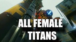 Titanfall 2 all female titans!