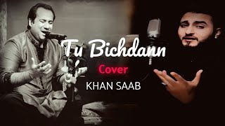 Tu Bichdann Rahat Fateh Ali Khan Cover Khan Saab (Freshstyle) Lasted Songs 2022