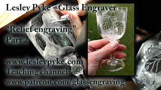 Glass engraving for beginners - Relief engraving -  Part TWO (final)