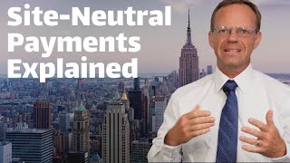 Hospital Site-Neutral Payments Explained... New York has a solution to this healthcare cost problem
