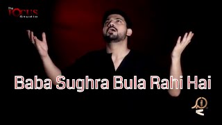 Baba Sughra Bula Rahi Hai - Waheed Rizvi - Nohay 2017