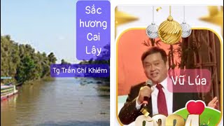 Sắc hương Cai Lậy với giọng hát rất chân phương của Vũ Lúa