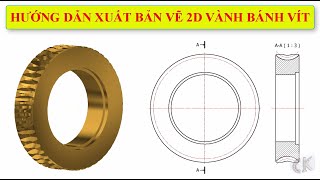 Inventor-Hướng dẫn xuất bản vẽ 2d vành bánh vít