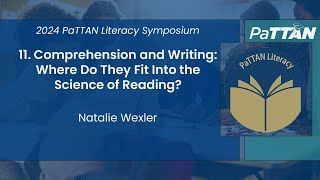 11. Comprehension and Writing: Where Do They Fit Into the Science of... | 2024 Literacy Symposium