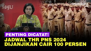 Catat! Jadwal dan Besaran THR PNS, TNI Polri 2024 Akan Cair Full 100% dari Arahan Jokowi