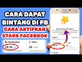 cara dapat bintang di facebook | cara dapat stars di facebook | cara aktifkan bintang di FB