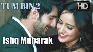 Ishq Mubarak | Female Version | Tum Bin 2 | Official Video