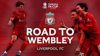 Liverpool's Road to Wembley | All Goals & Highlights | Emirates FA Cup 2021-22