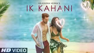 official Ik kahani song.singer:gajendra Varma music: gajendra Varma lyrics: gajendra Varma.