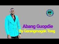 Abang Guopdie By Garangmagak Tong Official Audio 2024