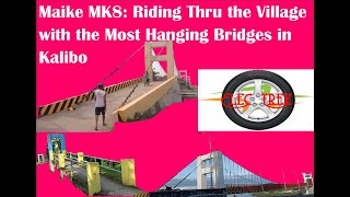 Maike Mk8 Ride: Riding Tru the Village with the Most Hanging Bridge in Kalibo