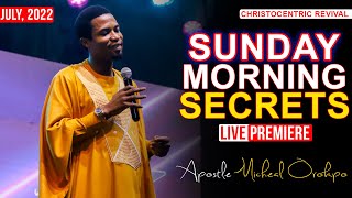 [17TH JULY 2022] SUNDAY MORNING SECRETS with APOSTLE OROKPO MICHAEL | Non-stop Charged Teachings