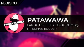 NuDISCO || Patawawa - Back To Life feat. Roman Kouder (LBCK Remix)