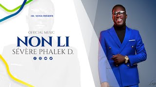 NON LI  - OFFICIAL MUSIC / SÉVÈRE PHALEK D.