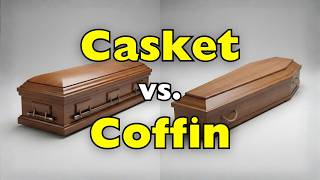 Casket vs. Coffin: What’s the REAL Difference?