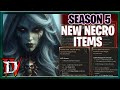 Diablo 4 Season 5 New Necromancer Items Uniques and Updates to Old Items : Analysis and Thoughts