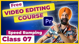 Premiere Pro Course ✨ Class 07 ✅   Learn Video Editing 👉🏻 in Hindi | Speed Ramping