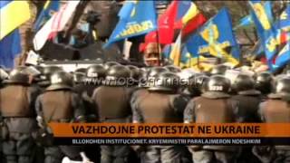 Vazhdojnë protestat në Ukrainë - Top Channel Albania - News - Lajme