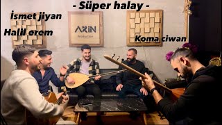 İsmet jiyan \u0026 koma ciwan \u0026 Halil erem - Osman erçağlar , süper delilo halay \u0026 sallama - Sosıne Merga