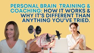 Personal Brain 🧠 Training \u0026 Coaching: How It Works \u0026 Why It's Different Than Anything You've Tried.