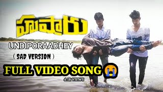 Undiporaadhey  Sad version Full video Song | Husharu  Latest Telugu Movie Song's | A.J Short films.