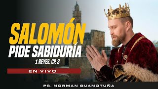 Salomón Pide Sabiduría 1 Reyes. Cp. 3 🔴 EN VIVO 🔴 - PS. NORMAN GUANOTUÑA