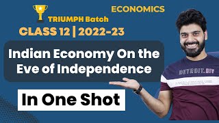 CBSE Class 12 | Indian Economy On the Eve of Independence One Shot Revision | Economics | Padhle