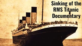 Titanic: Sinking of the RMS Titanic Documentary