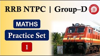 RRB NTPC | Group - D | MATHS | Practice Set - 1 #RRB  #NTPC #RRBNTPC #GroupD