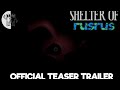 Shelter of Rusrus - Official Teaser Trailer