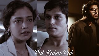 Pal Kaisa Pal Song By/Arijit Singh New Video Whatsapp Status Download Video @0.3_Sohel_yt