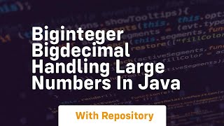 Biginteger bigdecimal handling large numbers in java