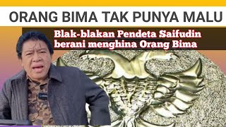 saifudin ibrahim menyatakan orang Bima tidak punya malu !?