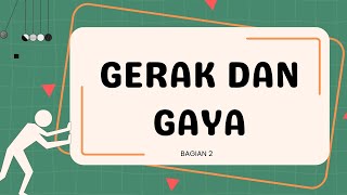 GERAK DAN GAYA bagian 2 | GAYA & HUKUM NEWTON | IPA KELAS 7