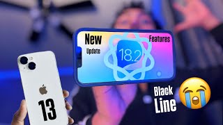 iPhone 13 on iOS 18.2 - BIG Update - New FEATURES - Black LINE on SCREEN 😭