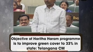 Objective of Haritha Haram programme is to improve green cover to 33% in state: Telangana CM