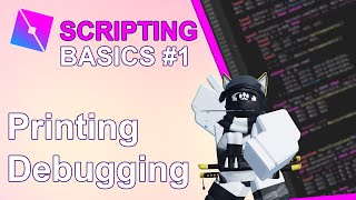 Roblox Scripting 1: Printing and Debugging Basics
