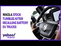 Nikola stock tumbles after recalling battery EV trucks