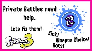 Making Splatoon 3 Private Battles Better!