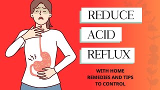 HOW TO REDUCE ACID REFLUX AT HOME | GERD TREATMENT | HEARTBURN TREATMENT