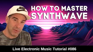 How to Master Synthwave Music With WAVES PLUGINS | Live Electronic Music Tutorial #086