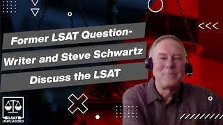 Former LSAT Question-Writer and Steve Schwartz Discuss the LSAT