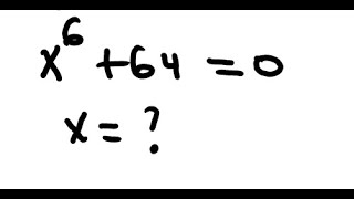 Olympiad| Solve x^6+64=0 without using Euler or De Moivre!