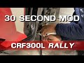 Honda CRF300L Rally - 30 Second Mod for Dirt Riding