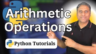 Python Arithmetic Operations Tutorial - Addition, Subtraction, Multiplication, Division