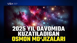 2025 йил давомида кузатиладиган Осмон мўжизалари