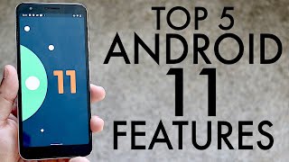 Top 5 Android 11 Features!