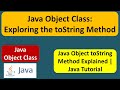 Java Object Class: Exploring the toString Method | Java Tutorial